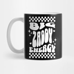 Big Zaddy Energy Funny Humor Sarcasm Mug